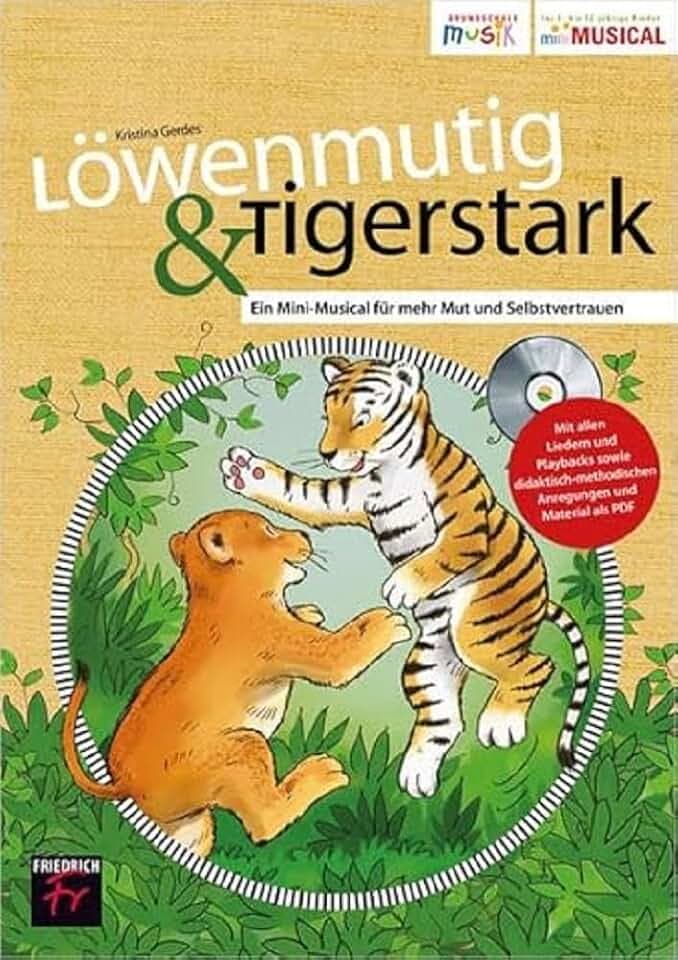 Löwenmutig & Tigerstark: Ein Mini-Musical für mehr Mut und Selbstvertrauen