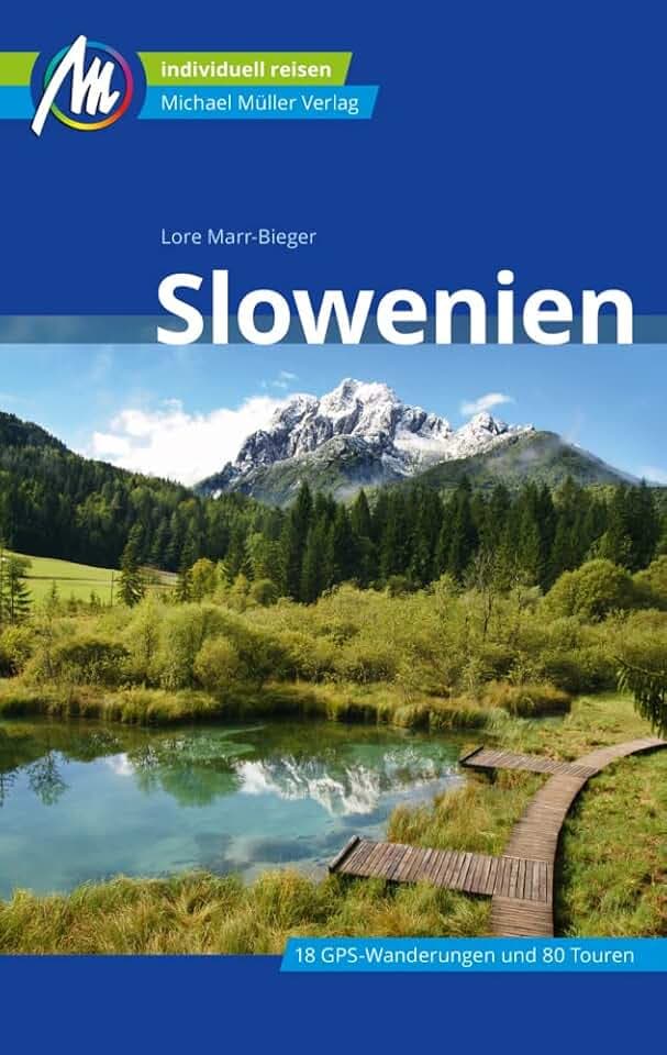 Slowenien Reiseführer Michael Müller Verlag: Individuell reisen mit vielen praktischen Tipps (MM-Reisen)