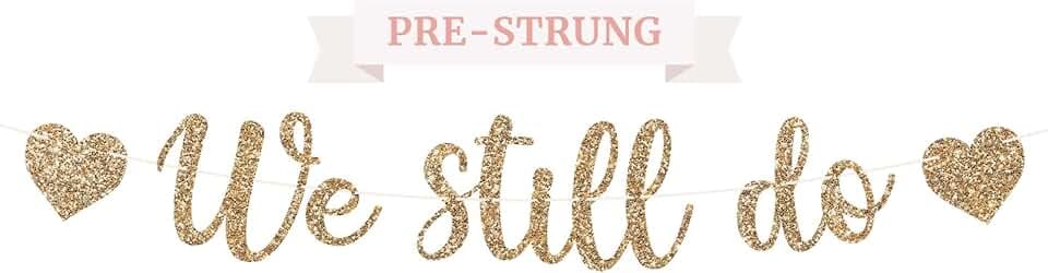 Pre-Strung We Still Do Banner - Gold Glitter Anniversary Banner