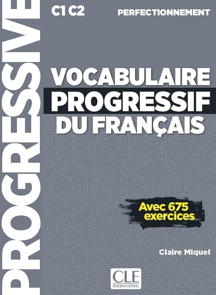 Vocabulaire progressif du francais - Niveau perfectionnement (C1/C2) - Livre + Livre-web + Audio telechargeable en ligne: Avec 675 exercices
