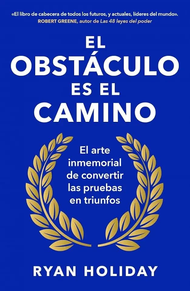 El obstáculo es el camino: El arte inmemorial de convertir los retos en triunfos (Conecta)