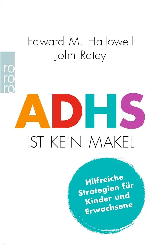 ADHS ist kein Makel: Hilfreiche Strategien für Kinder und Erwachsene