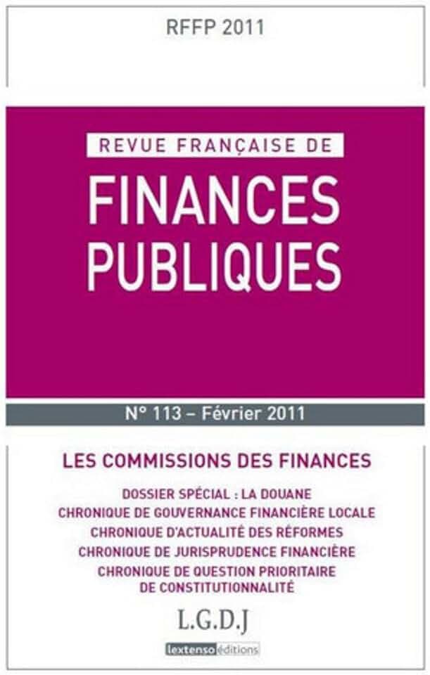 REVUE FRANÇAISE DE FINANCES PUBLIQUES N 113 - 2011: LES COMMISSIONS DES FINANCES