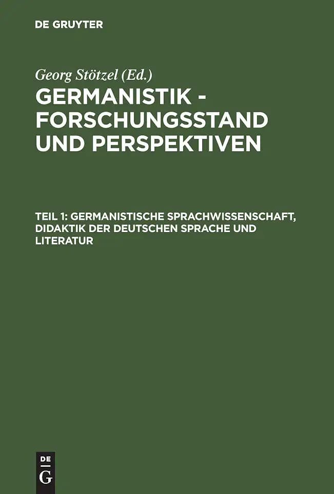 Germanistische Sprachwissenschaft, Didaktik der Deutschen Sprache und Literatur: Forschungsstand Und Perspektiven Vortraege Des Deutschen ... - Forschungsstand und Perspektiven, Band 1)