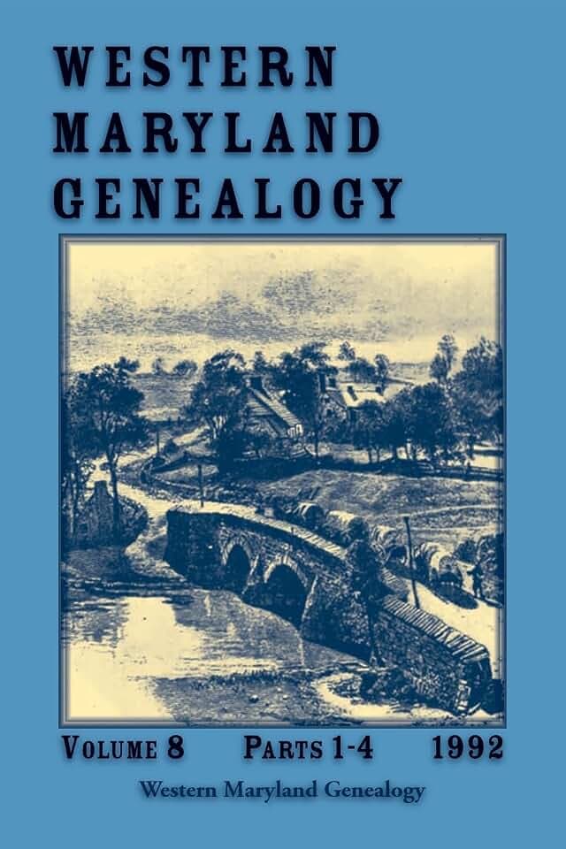Western Maryland Genealogy, Volume 8, Parts 1-4, 1992