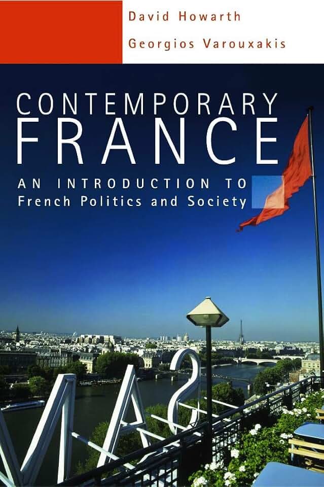 Contemporary France: An Introduction to French Politics and Society (Hodder Arnold Publication)
