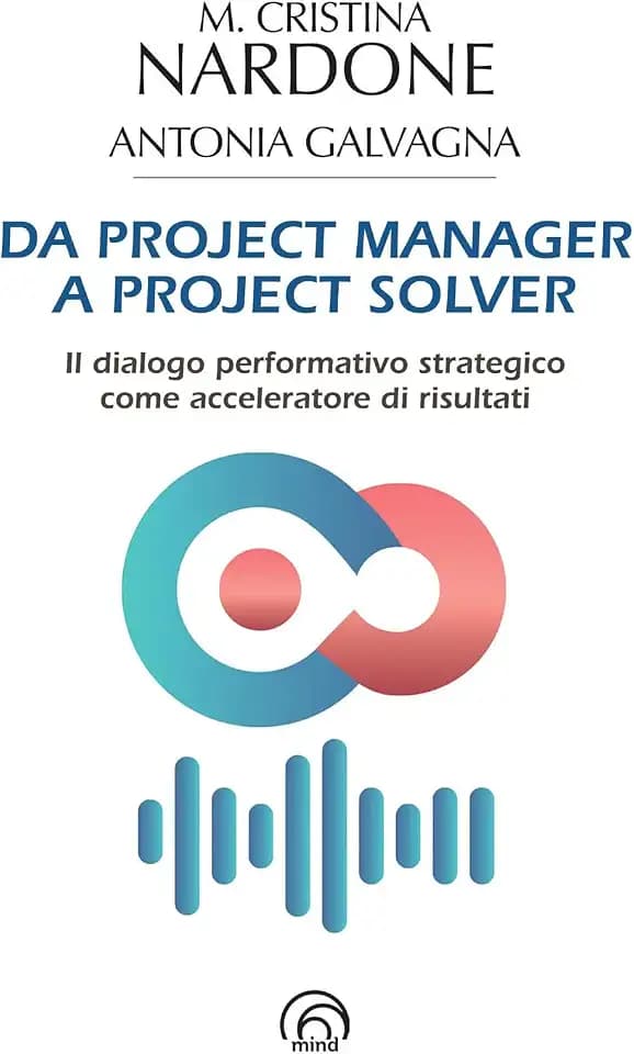 Da project manager a project solver (Saggi di Counsel Coaching)