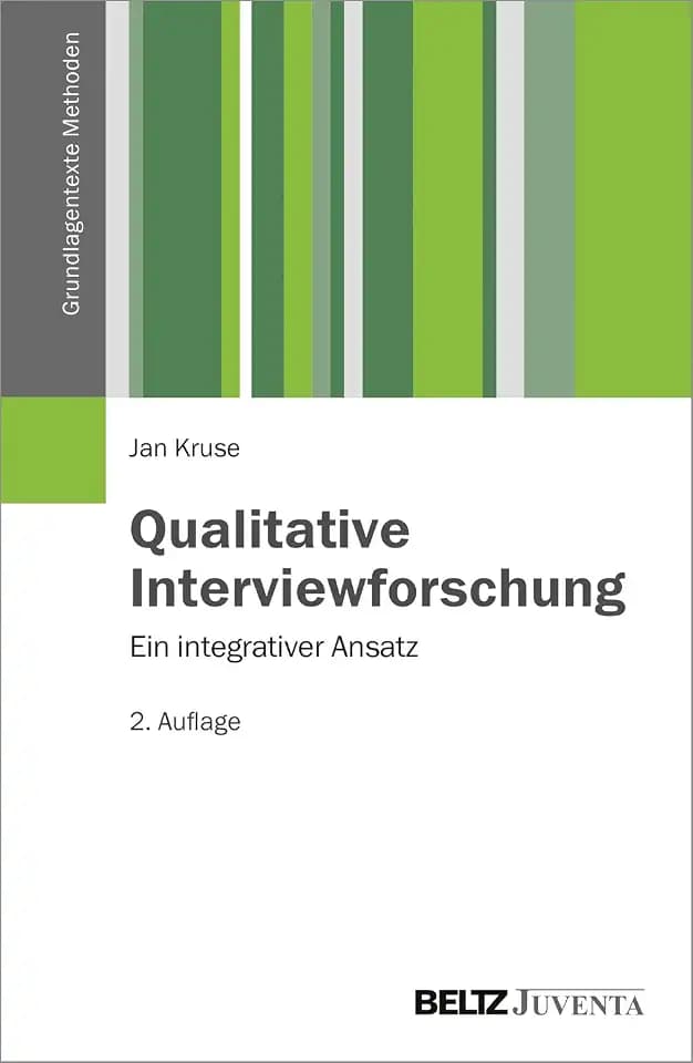 Qualitative Interviewforschung: Ein integrativer Ansatz (Grundlagentexte Methoden)