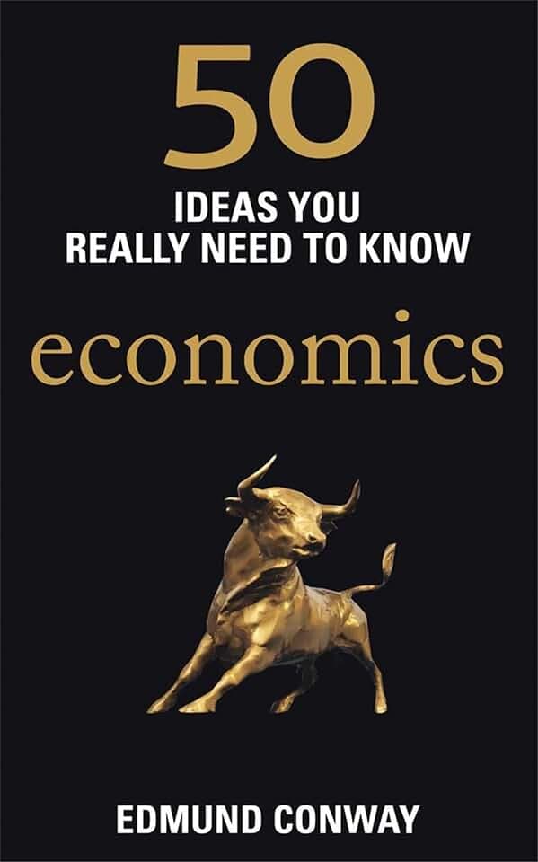 50 Economics Ideas You Really Need to Know (50 Ideas You Really Need to Know series)
