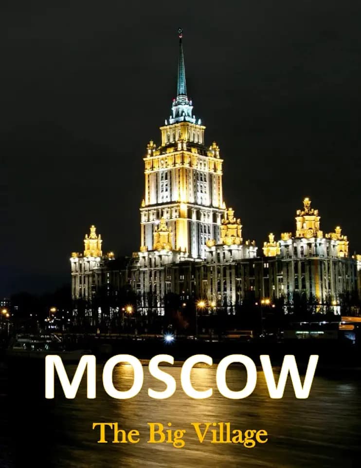 MOSCOW The Big Village: Beautiful Images Of Moscow Architecture & Landmarks For Travel & Tourism Lovers Coffee Table Book
