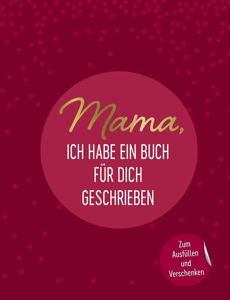 Mama, ich habe ein Buch für dich geschrieben: Zum Ausfüllen und Verschenken. Das perfekte Geschenk/Geschenkidee für Muttertag, Weihnachten und Geburtstag