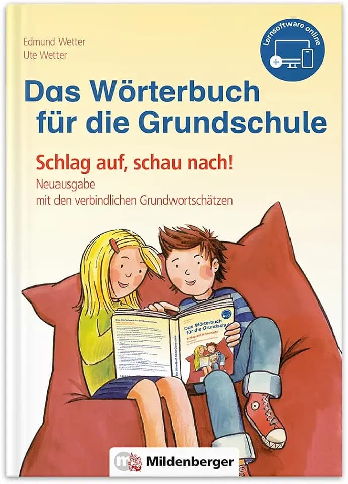 Das Wörterbuch für die Grundschule, inkl. Lernsoftware online: Schlag auf, schau nach! – Neuausgabe mit den verbindlichen Grundwortschätzen aller Bundesländer (außer Bayern)