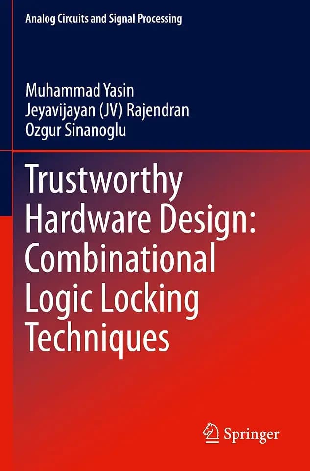 Trustworthy Hardware Design: Combinational Logic Locking Techniques (Analog Circuits and Signal Processing)
