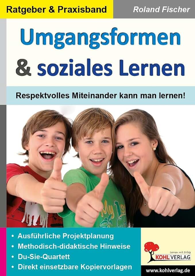 Umgangsformen soziales Lernen Respektvolles Miteinander Pädagogik Grundschule Sekundarstufe Klasse 1-13 | Soziale Kompetenz Sozialverhalten ... Respektvolles Miteinander kann man lernen!