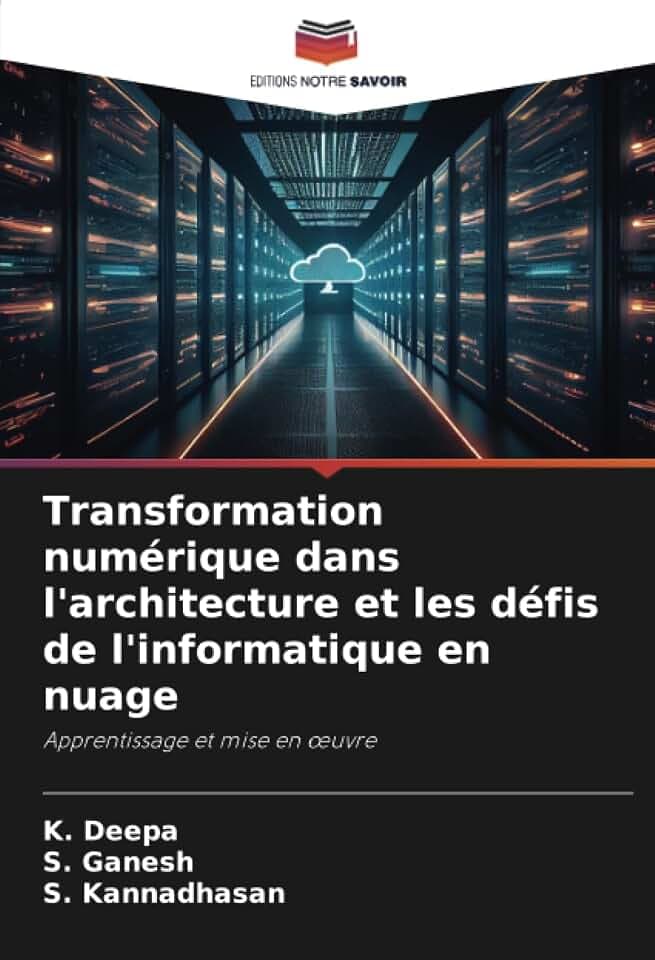 Transformation numérique dans l'architecture et les défis de l'informatique en nuage: Apprentissage et mise en œuvre: Apprentissage et mise en ¿uvre