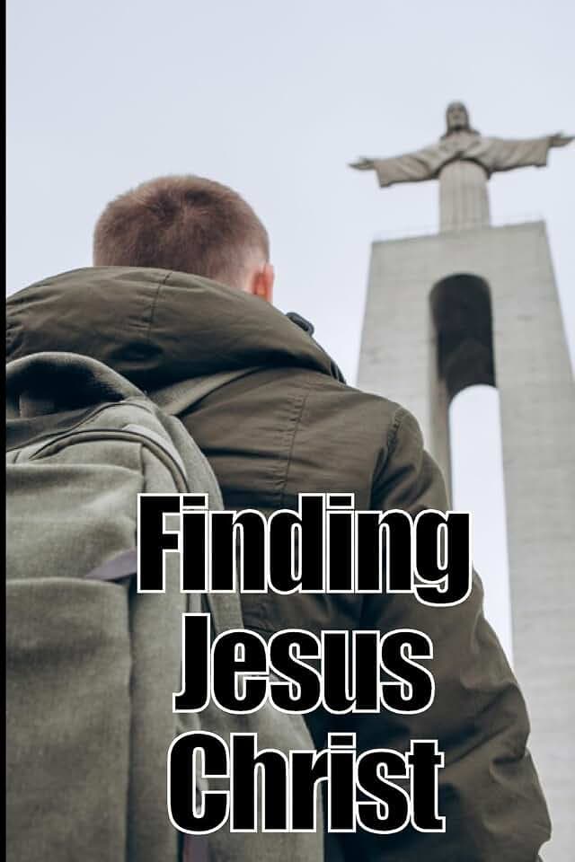 Finding Jesus Christ: Growing in Christ