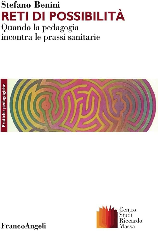 Reti di possibilità. Quando la pedagogia incontra le prassi sanitarie (Clinica della formazione)