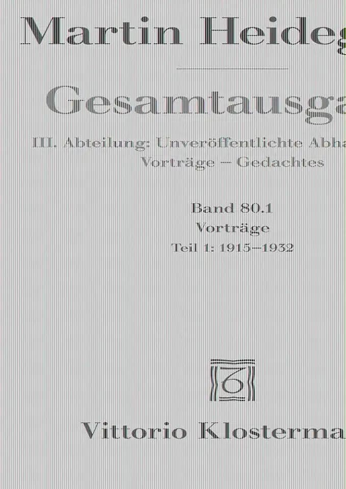 Vorträge: Teil 1: 1915 bis 1932 (Martin Heidegger Gesamtausgabe, Band 80)