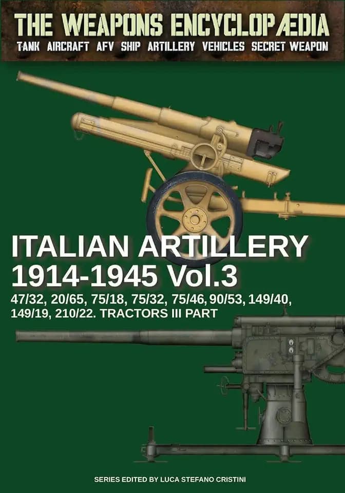 Italian Artillery 1914-1945 – Vol. 3 (The Weapons Encyclopaedia, Band 49)