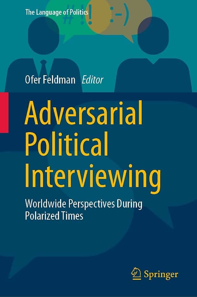 Adversarial Political Interviewing: Worldwide Perspectives During Polarized Times (The Language of Politics)