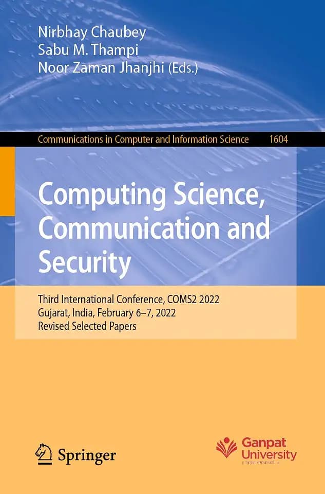 Computing Science, Communication and Security: Third International Conference, COMS2 2022, Gujarat, India, February 6–7, 2022, Revised Selected Papers ... Computer and Information Science, Band 1604)