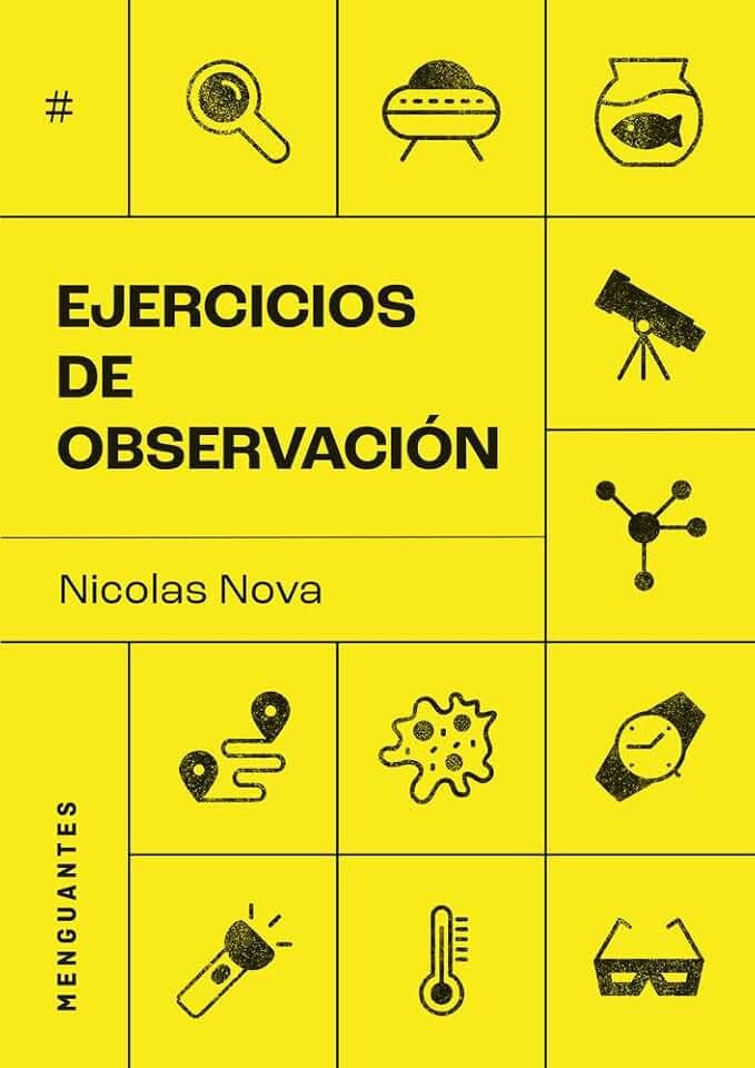 Ejercicios de observación: Tras los pasos de antropólogos, escritores, diseñadores y naturalistas de lo cotidiano (Guías del presente)