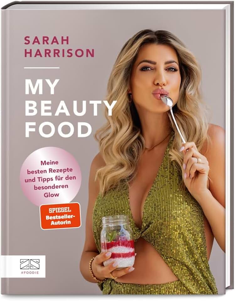 My Beauty Food: Meine besten Rezepte und Tipps für den besonderen Glow