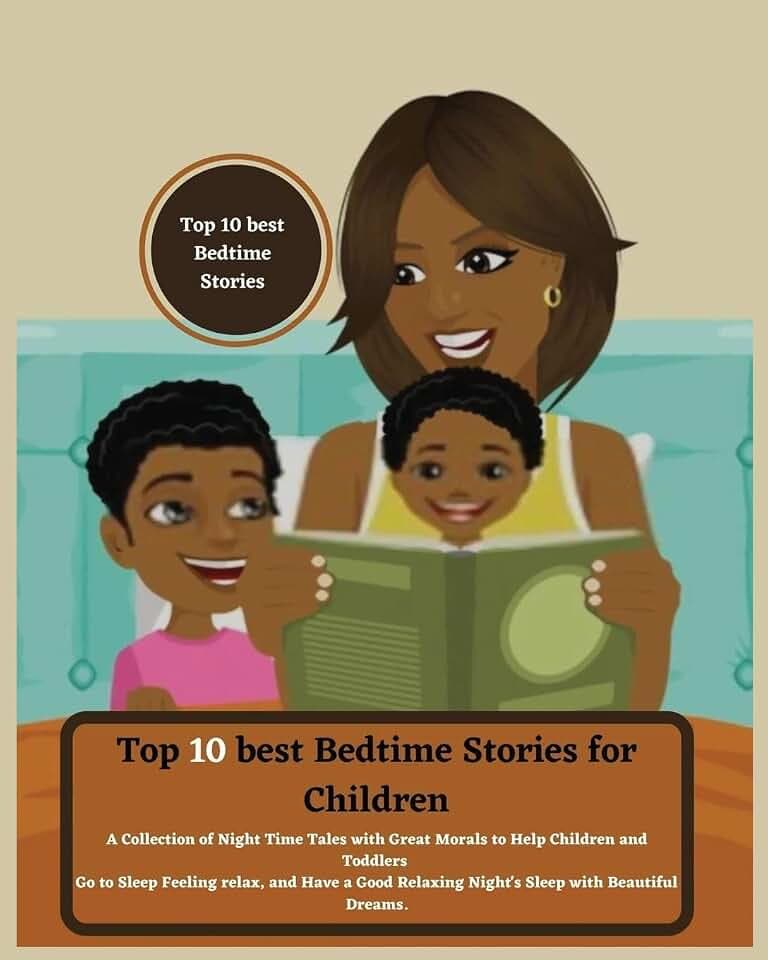 Top 10 best Bedtime Stories for Children: A Collection of Night Time Tales with Great Morals to Help Children and Toddlers Go to Sleep Feeling relax ... Relaxing Night's Sleep with Beautiful Dreams