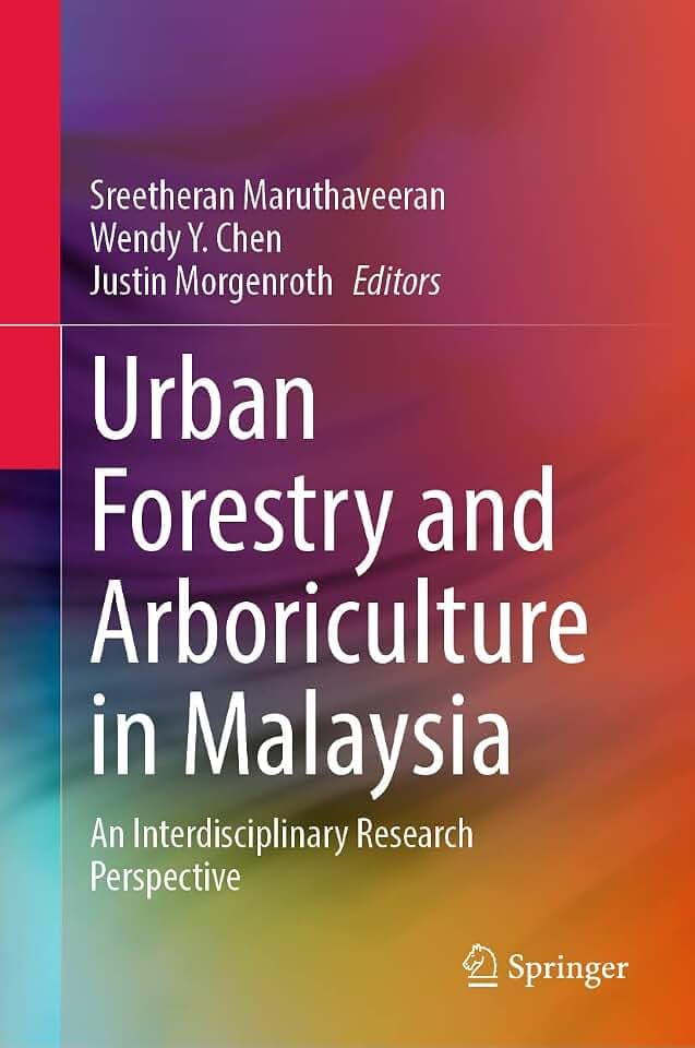 Urban Forestry and Arboriculture in Malaysia: An Interdisciplinary Research Perspective