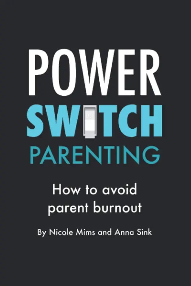 Power Switch Parenting: How to Avoid Parent Burnout