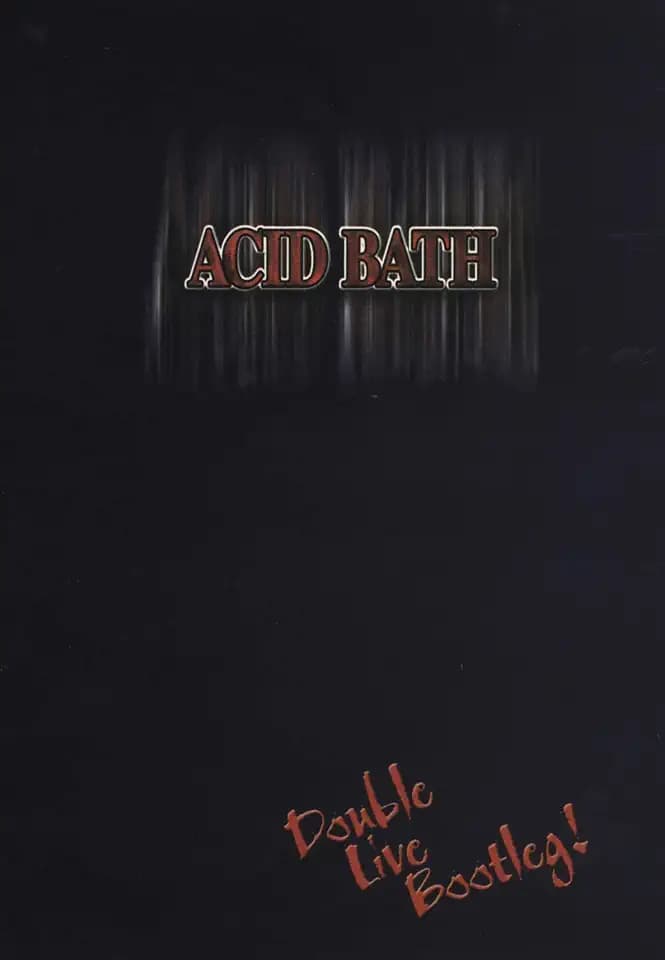 Acid Bath: Double Live Bootleg
