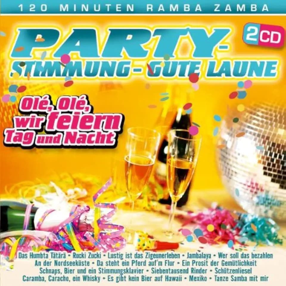 Party Stimmung Gute Laune; Fasching; Karneval; Ole, Ole, wir feiern Tag und Nacht - 142 Titel - 120 Minuten Ramba Zamba u.a. Ein Prosit der Gemütlichkeit; Da steht ein Pferd auf dem Flur; Schützenliesel; Wer soll das bezahlen; An der Nordseeküste