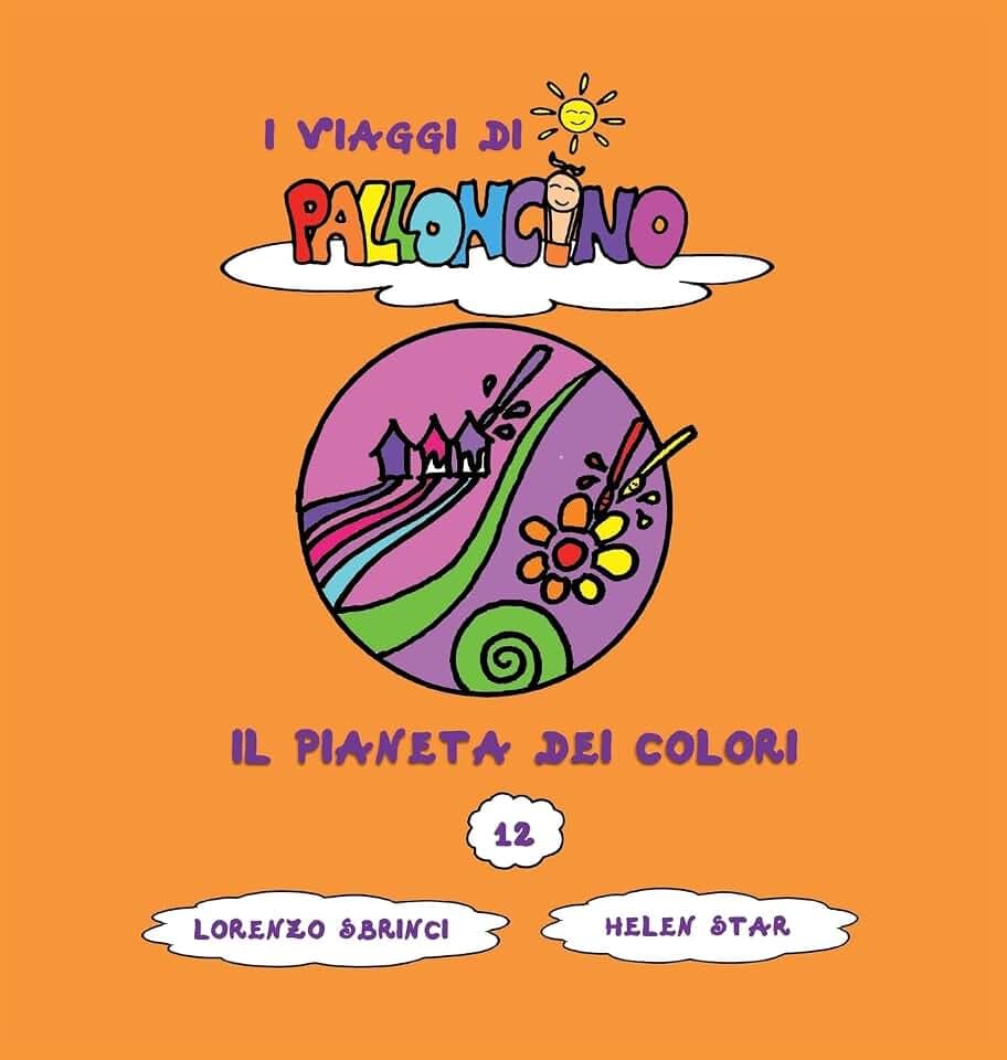 Il pianeta dei colori (I Viaggi Di Palloncino, Band 12)