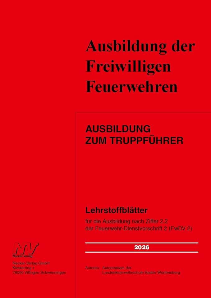 Ausbildung zum Truppführer: Lehrstoffblätter für die Ausbildung nach Ziffer 2.2 der Feuerwehr-Dienstvorschrift 2 (FwDV 2)