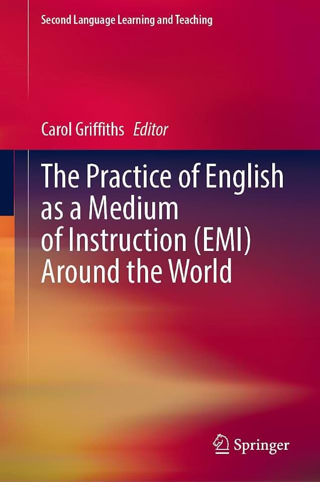 The Practice of English as a Medium of Instruction (EMI) Around the World (Second Language Learning and Teaching)