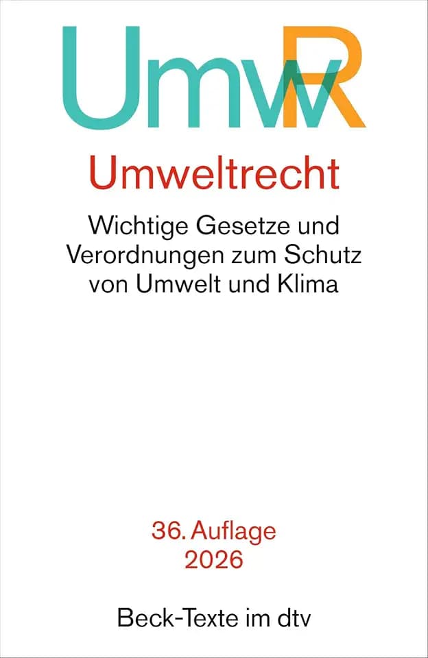 Umweltrecht: Wichtige Gesetze und Verordnungen zum Schutz von Umwelt und Klima (Beck-Texte im dtv)