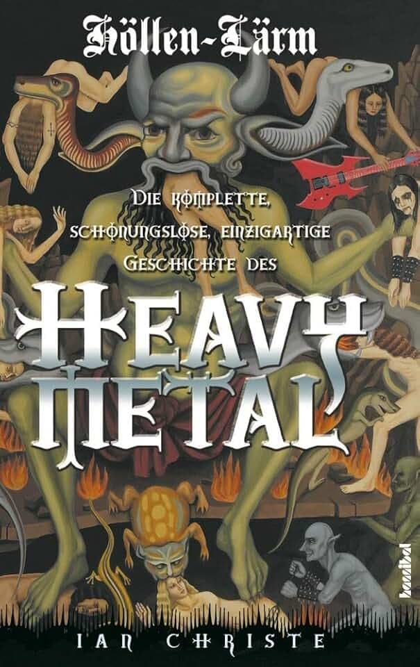 Höllen-Lärm - Die komplette, schonungslose, einzigartige Geschichte des Heavy Metal