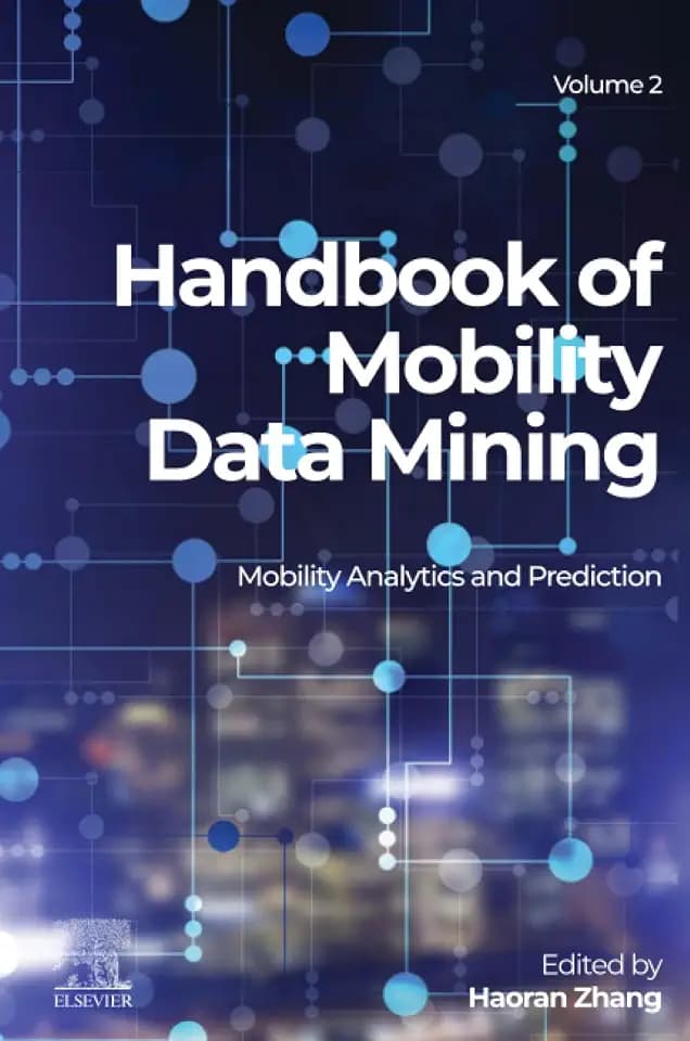 Handbook of Mobility Data Mining, Volume 2: Mobility Analytics and Prediction (Handbook of Mobility Data Mining, 2)