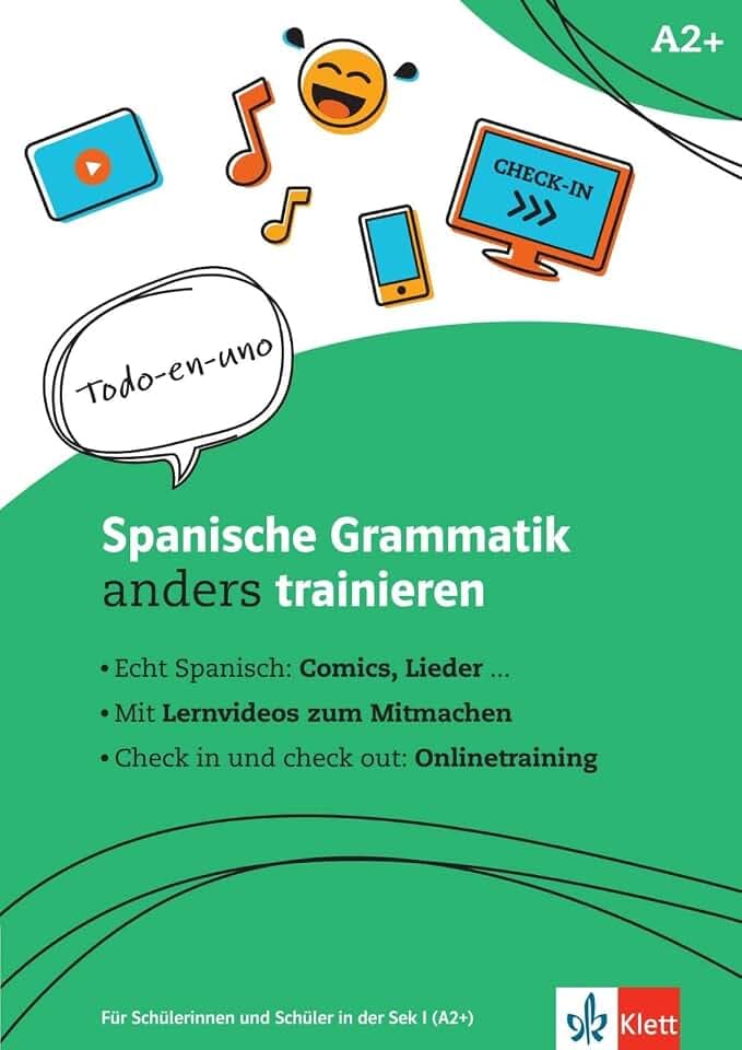 Spanische Grammatik anders trainieren: Für Schülerinnen und Schüler in der Sek I (A2+). Übungsheft mit Videos und interaktiven Übungen