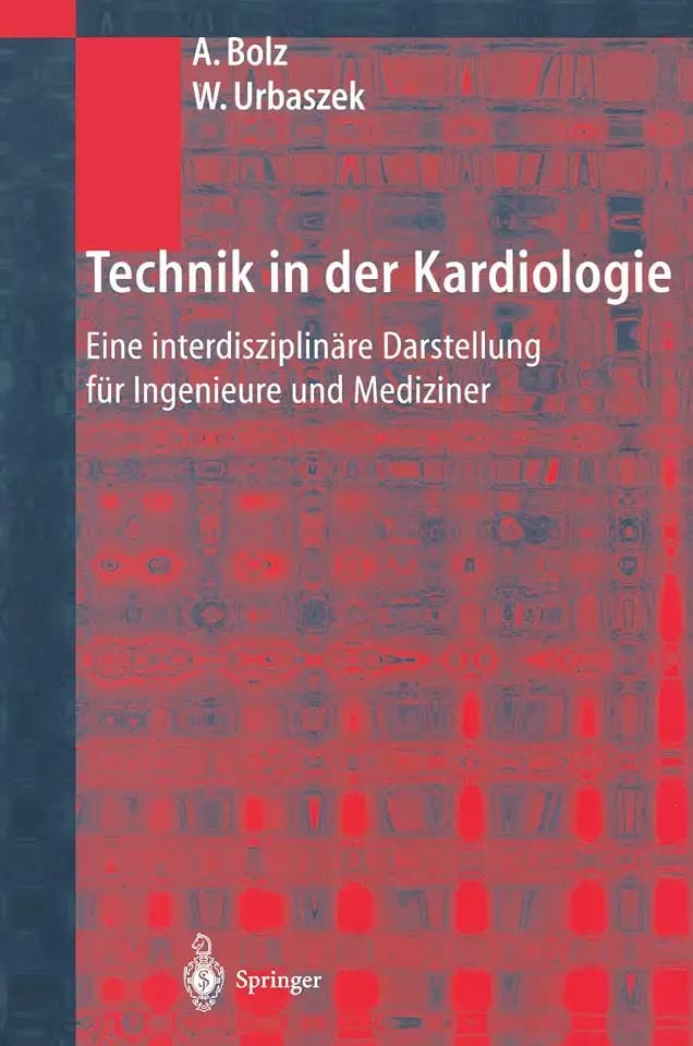 Technik in der Kardiologie: Eine interdisziplinäre Darstellung für Ingenieure und Mediziner