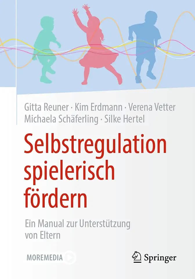 Selbstregulation spielerisch fördern: Ein Manual zur Unterstützung von Eltern