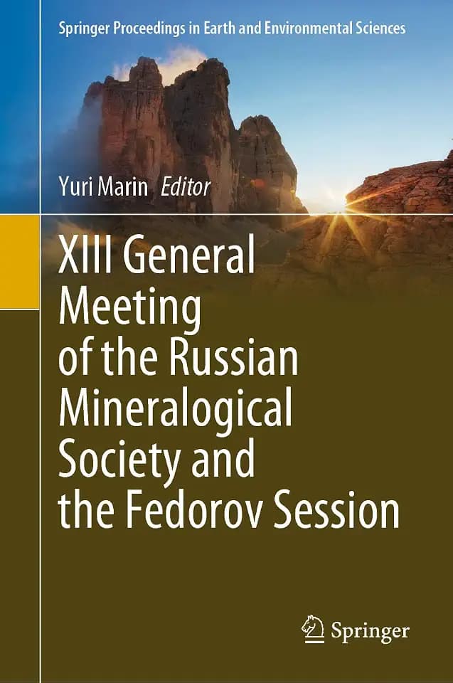XIII General Meeting of the Russian Mineralogical Society and the Fedorov Session (Springer Proceedings in Earth and Environmental Sciences)