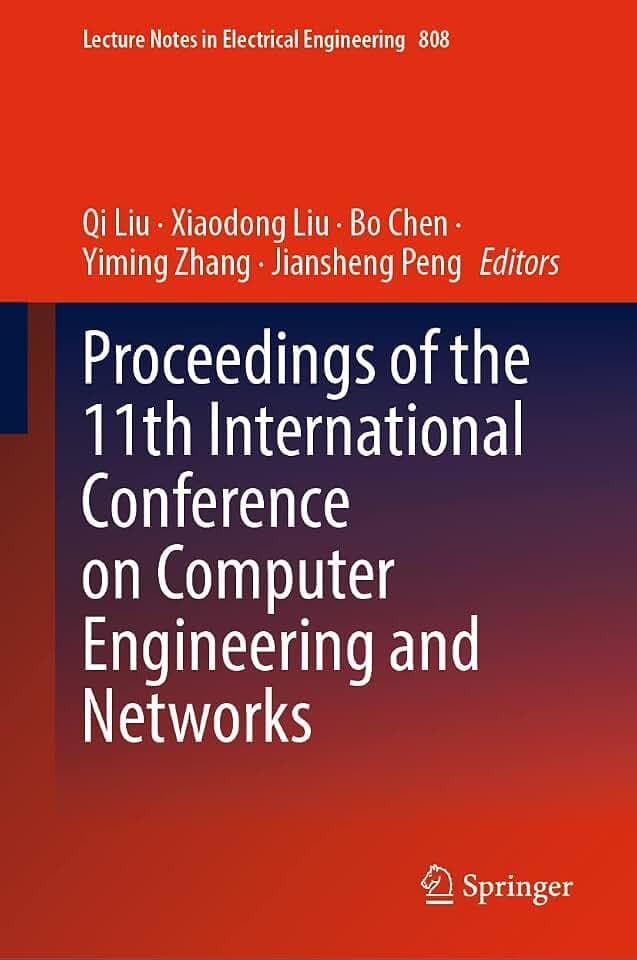Proceedings of the 11th International Conference on Computer Engineering and Networks (Lecture Notes in Electrical Engineering, 808, Band 808)