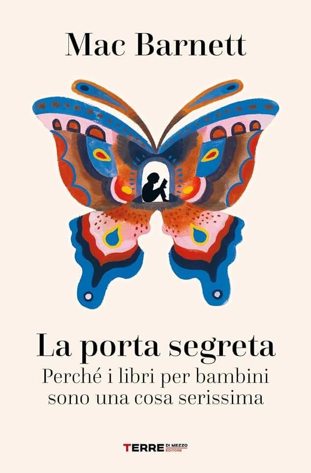 La porta segreta. Perché i libri per bambini sono una cosa serissima (Acchiappastorie)