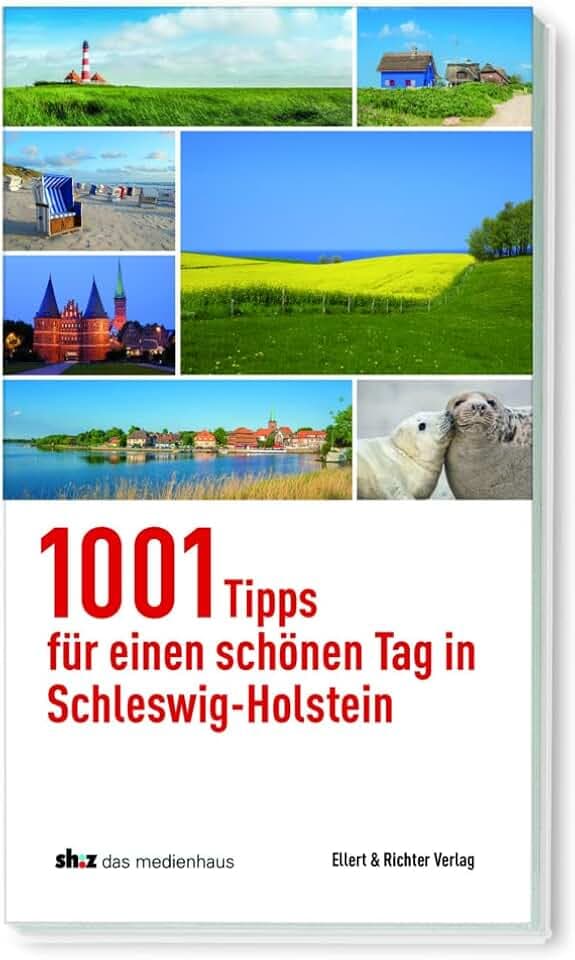 1001 Tipps für einen schönen Tag in Schleswig-Holstein