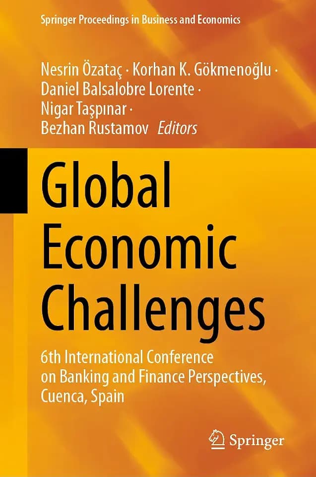 Global Economic Challenges: 6th International Conference on Banking and Finance Perspectives, Cuenca, Spain (Springer Proceedings in Business and Economics)