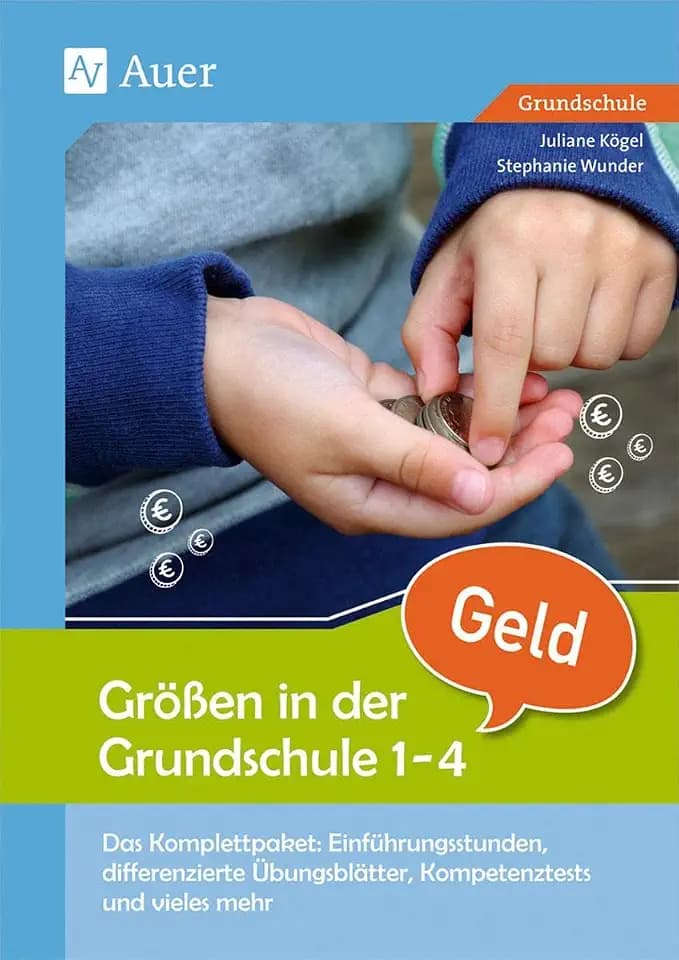 Größen in der Grundschule: Geld 1-4: Das Komplettpaket: Einführungsstunden, differenzie rte Übungsblätter, Kompetenztests & vieles mehr (1. bis 4. Klasse) (Komplettpakete Größen in der Grundschule)