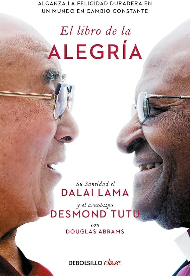 El libro de la alegría: Alcanza la felicidad duradera en un mundo en cambio constante (Best Seller | No Ficción)