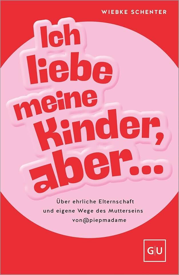 Ich liebe meine Kinder, aber ...: Über ehrliche Elternschaft und eigene Wege des Mutterseins von @piepmadame