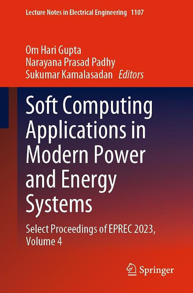 Soft Computing Applications in Modern Power and Energy Systems: Select Proceedings of EPREC 2023, Volume 4 (Lecture Notes in Electrical Engineering, 1107, Band 4)